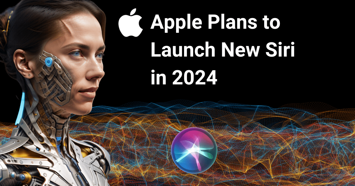 Apple Plans to Launch New Siri with Gen AI at WWDC 2024